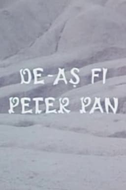 De-ași fi Peter Pan