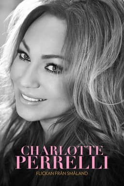 Charlotte Perrelli: Flickan Från Småland