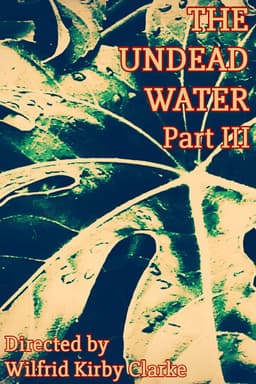 The Undead Water - Part III