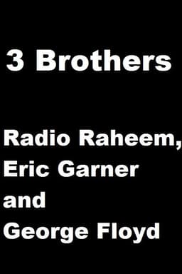 3 Brothers: Radio Raheem, Eric Garner and George Floyd