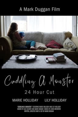 Cuddling A Monster: 24 Hour Cut