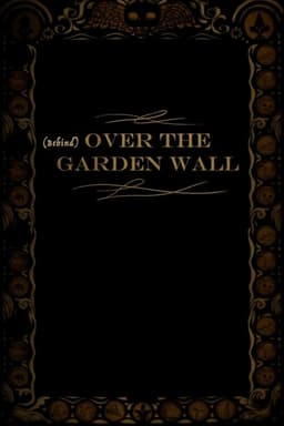 Behind Over the Garden Wall