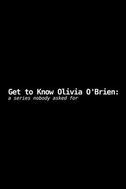 Get to Know Olivia O'Brien: A Series Nobody Asked For