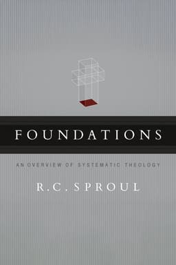 Foundations: An Overview of Systematic Theology