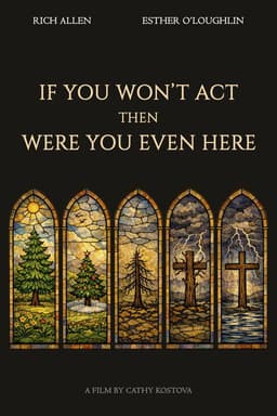 If You Won't Act, Then Were You Even Here