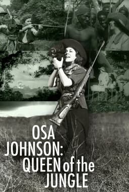 Osa Johnson: Queen of the Jungle