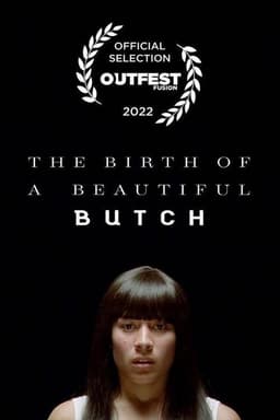 The Birth of a Beautiful Butch