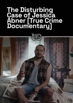 The Disturbing Case of Jessica Abner [True Crime Documentary]