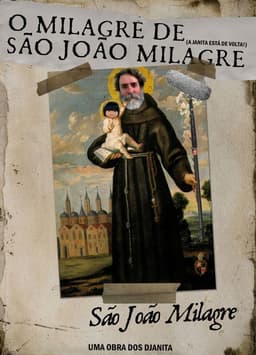 O MILAGRE DE SÃO JOÃO MILAGRE