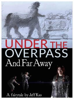 Under the Overpass and Far Away