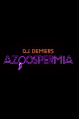 D.J. Demers: Azoospermia