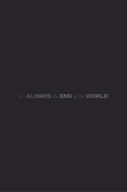 It's Always the End of the World