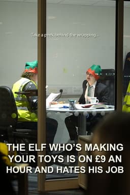 The Elf Who's Making Your Toys is on £9 an Hour and Hates His Job