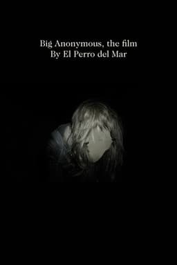 Big Anonymous, the film