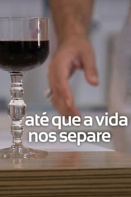 Até que a vida nos separe