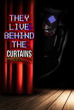 They Live Behind The Curtains