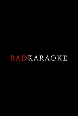 Bad Karaoke
