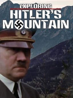 Exploring Hitler's Mountain