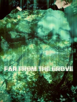 Far From the Grove