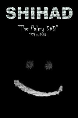 Shihad: The Palmy DVD: 1996-2006