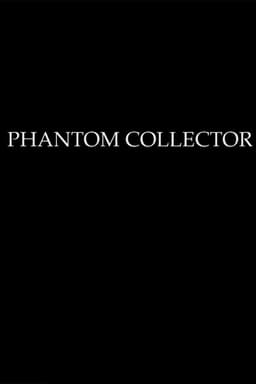 PHANTOM COLLECTOR