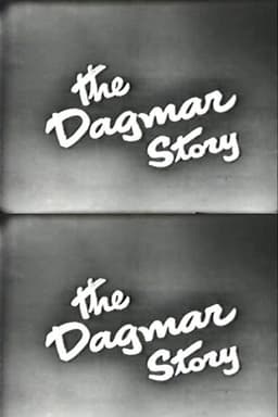 The Dagmar Story