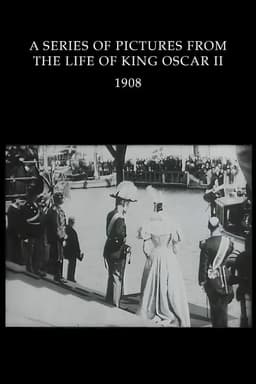 A Series of Pictures From the Life of King Oscar II