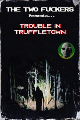 Trouble in Truffletown
